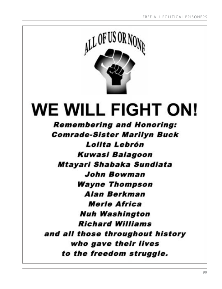WE WILL FIGHT ON! Remembering and Honoring: Comrade-Sister Marilyn Buck Lolita Lebrén Kuwasi Balagoon Mtayari Shabaka Sundiata John Bowman Wayne Thompson Alan Berkman Merle Africa Nuh Washington Richard Williams and all those throughout history who gave their lives to the freedom struggle.